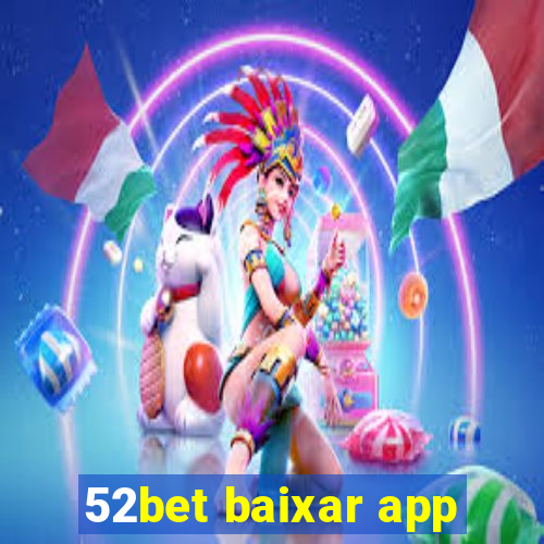 52bet baixar app